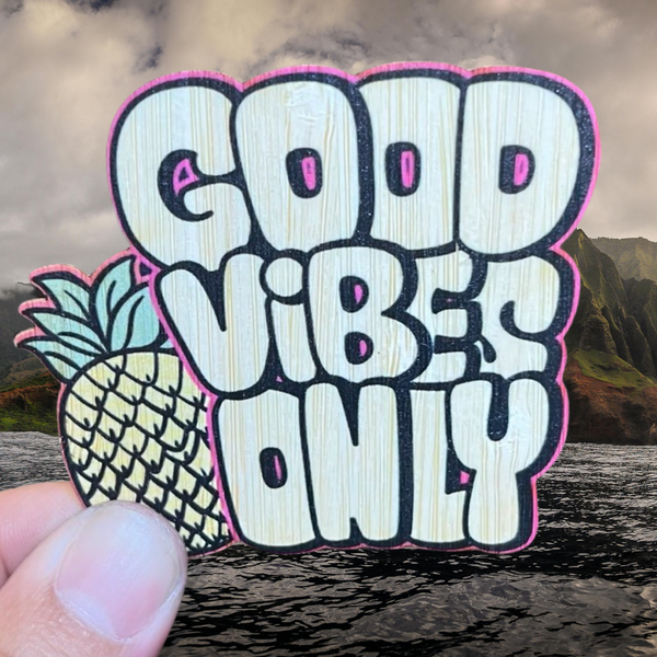 Good Vibes Only