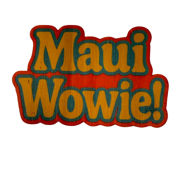 Maui Wowie!