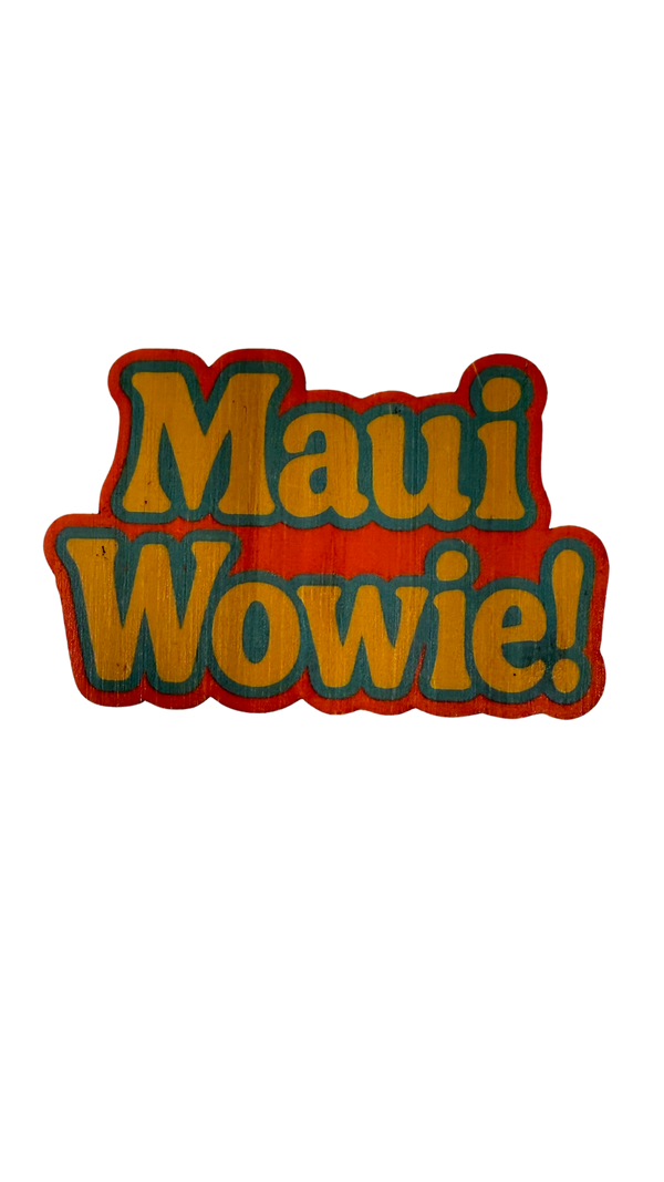 Maui Wowie!