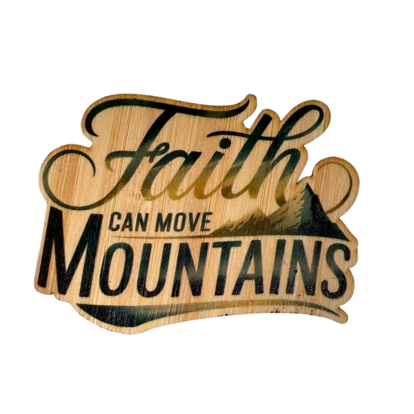 Faith Can Move Mountains