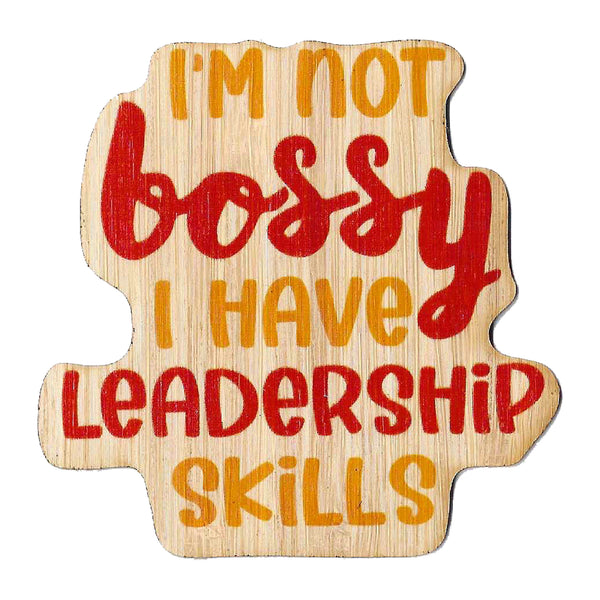 I'm Not Bossy...