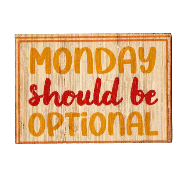 Monday Should be Optional