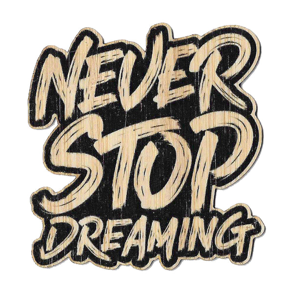 Never Stop Dreaming