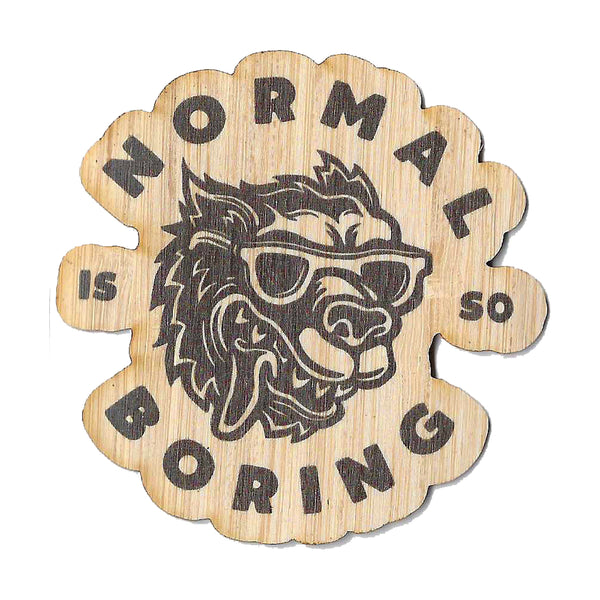 Normal is so boring