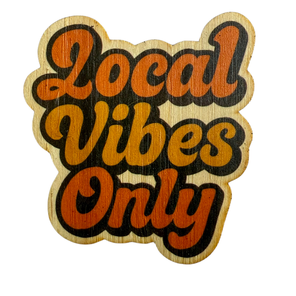 Local Vibes Only