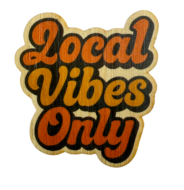 Local Vibes Only