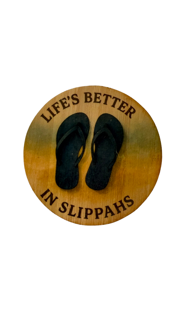 Life's Better Slippahs