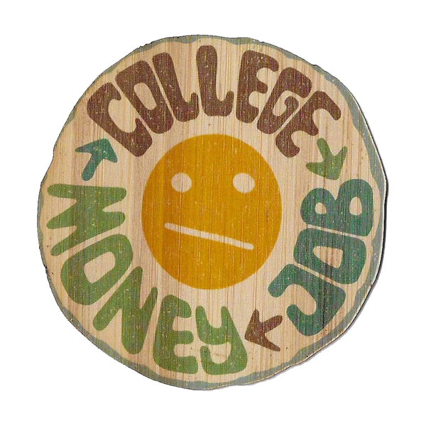 College, Job, Money