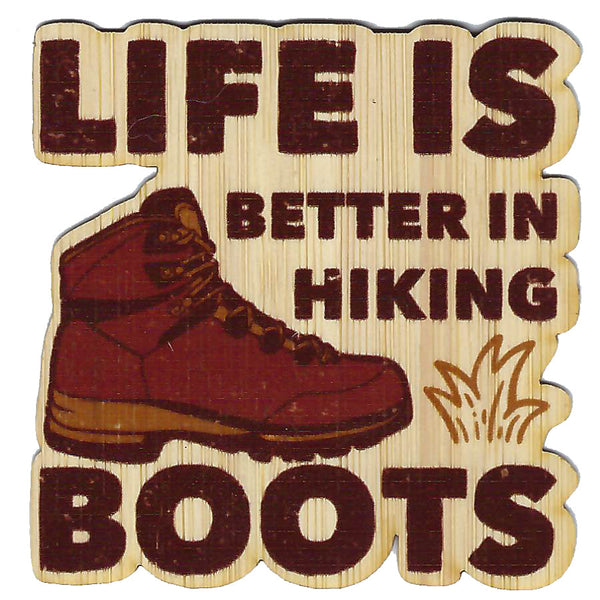 Life Is Better..Hiking Boots