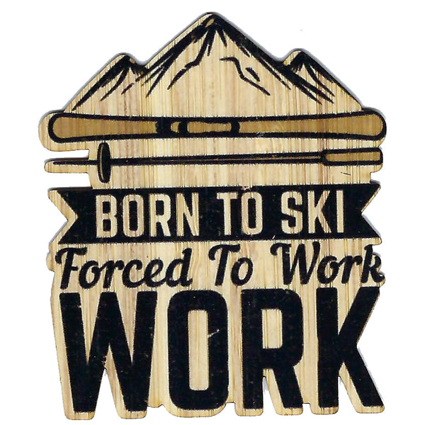 Born To Ski Forced to Work