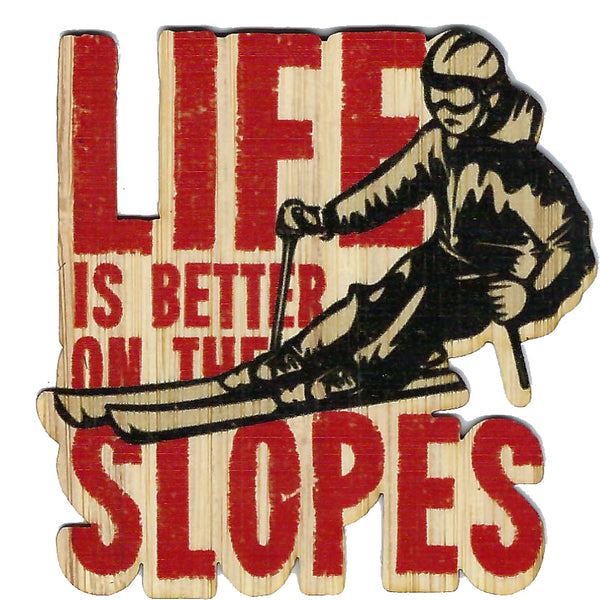 Life Is Better On The Slopes