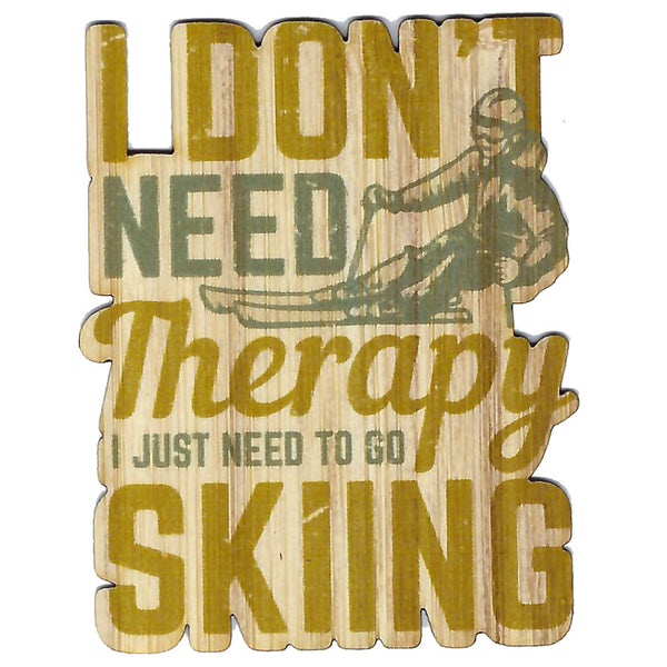 I Don't Need Therapy...Skiing