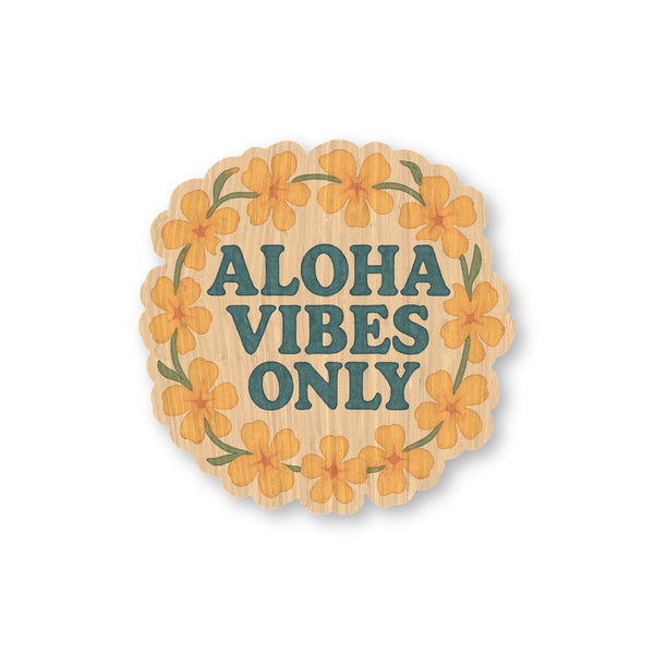 Aloha Vibes Only bamboo sticker made in Hawaii