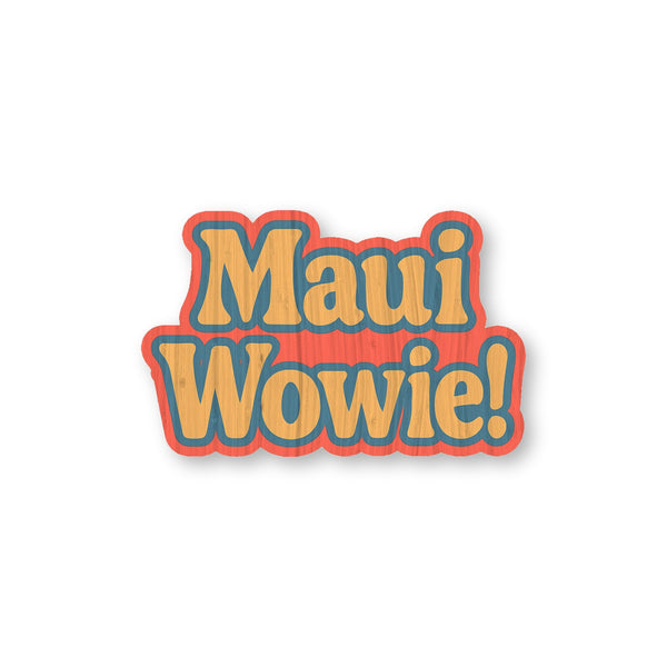 Maui Wowie!