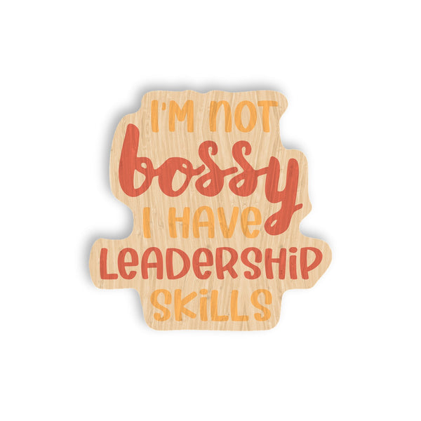 I'm Not Bossy...