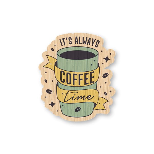 It's Always Coffee Time