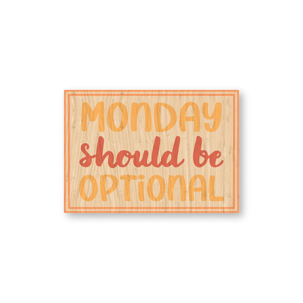 Monday Should be Optional