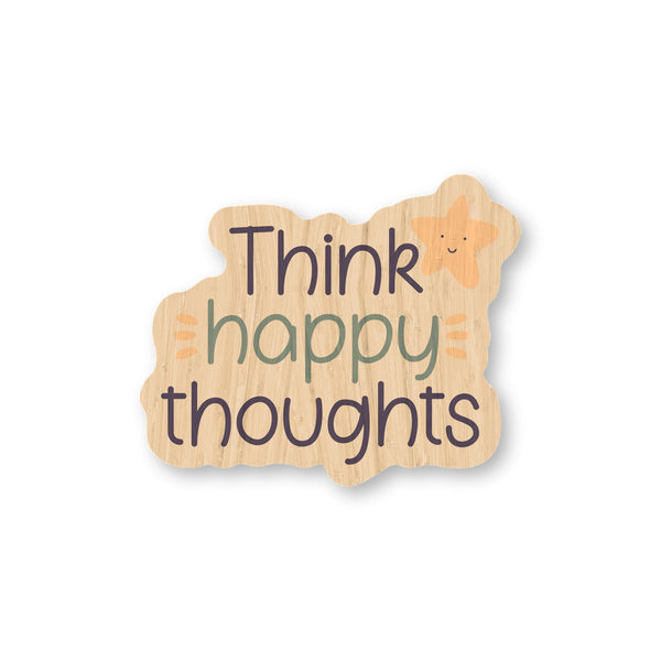 Think Happy Thoughts