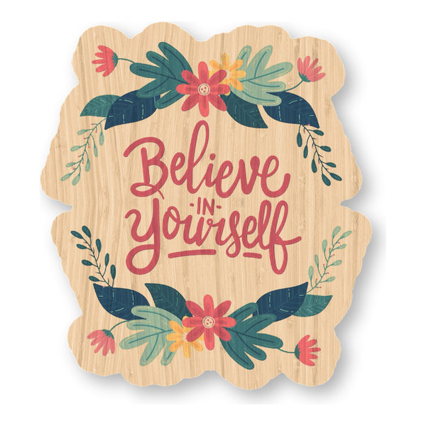 Believe In Yourself bamboo sticker made in Hawaii