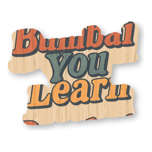 Bumbai You Learn bamboo sticker made in Hawaii