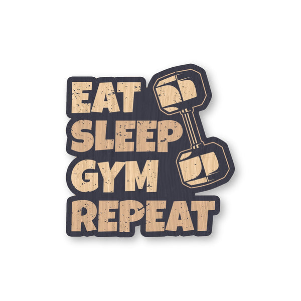 Eat, Sleep, Gym, Repeat