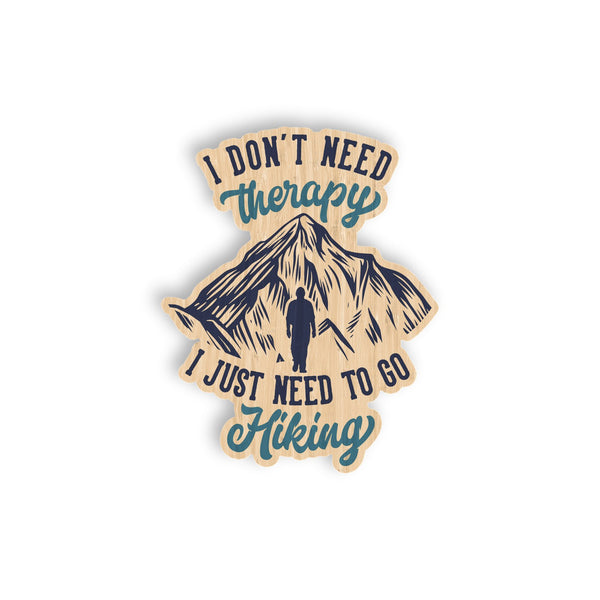 I Don't Need Therapy...Hiking